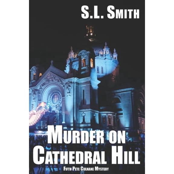 Pete Culnane Mysteries Murder on Cathedral Hill: Fifth Pete Culnane Mystery, Book 5, (Paperback)