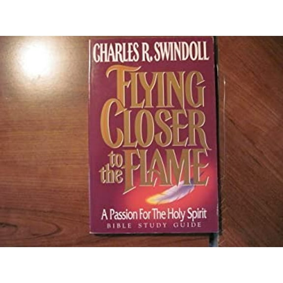 Pre-Owned Flying Closer to the Flame : A Passion for the Holy Spirit (Paperback) 9780849984761