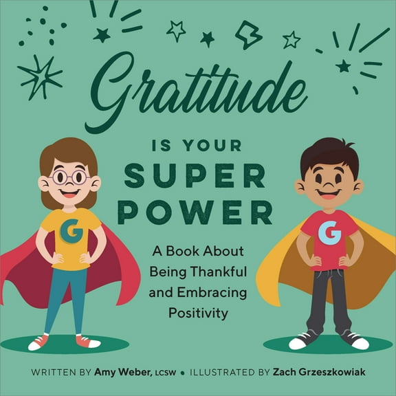 My Superpowers Gratitude Is Your Superpower: A Book about Being Thankful and Embracing Positivity, (Paperback)
