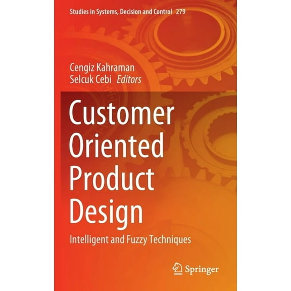 Studies in Systems, Decision and Control Customer Oriented Product Design: Intelligent and Fuzzy Techniques, Book 279, (Hardcover)