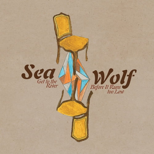 Sea Wolf - Get to the River Before It Runs Too Low - Alternative - CD