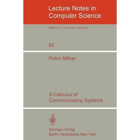 Lecture Notes in Computer Science A Calculus of Communicating Systems, Book 92, (Paperback)