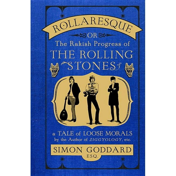 Rollaresque : Or the Rakish Progress of The Rolling Stones (Hardcover)