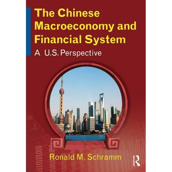 The Chinese Macroeconomy and Financial System: A U.S. Perspective, (Paperback)
