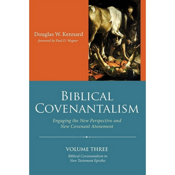 Biblical Covenantalism, Volume 3 (Hardcover)