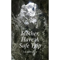 Mother, Have a Safe Trip