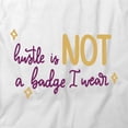 thumbnail image 2 of Hustle Is Not A Badge I Wear T-Shirt | Cool Quote White Tee Gift, 2 of 5