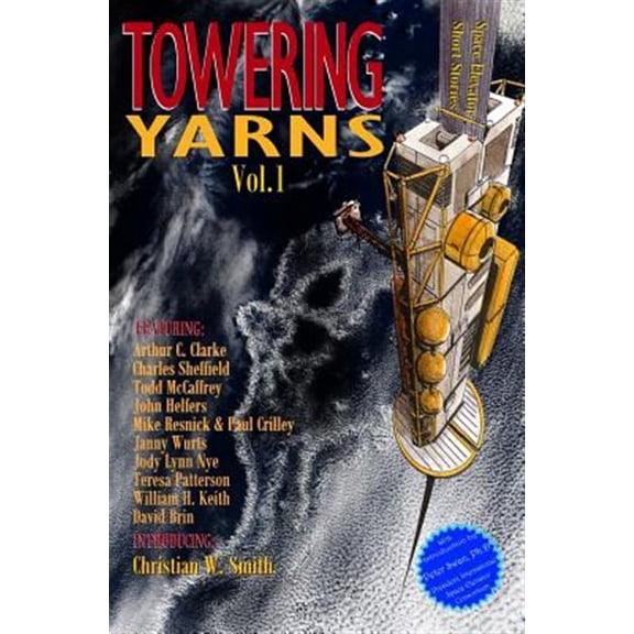 Pre-Owned Towering Yarns: Space Elevator Short Stories (Paperback) by Christian W Smith, Arthur C Clarke, Charles Sheffield