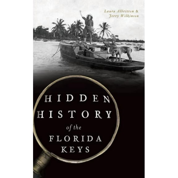 Hidden History of the Florida Keys (Hardcover)