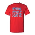 thumbnail image 1 of Normal People Scare Me DT Adult T-Shirt Tee, 1 of 2
