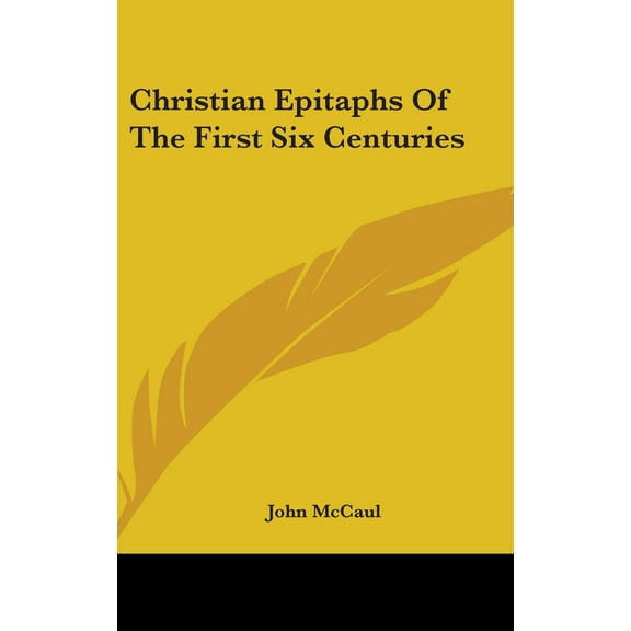 Christian Epitaphs of the First Six Centuries
