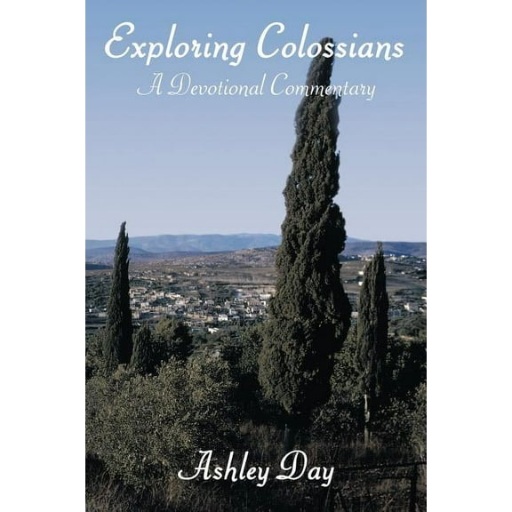 Exploring Colossians : A Devotional Commentary