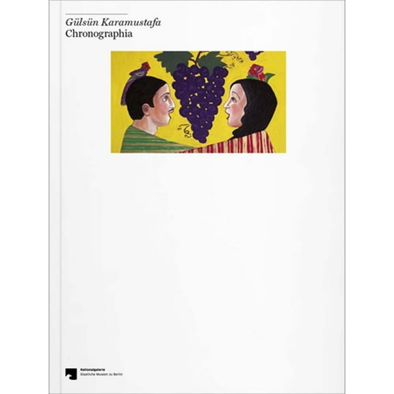 GÃ¼lsÃ¼n Karamustafa: Chronographia, (Paperback)