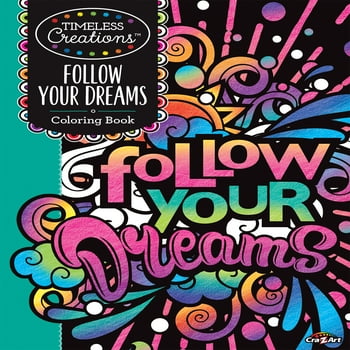 Cra-Z-Art: Timeless Creations Follow Your Dreams Coloring Book, 64 Pages (Paperback)