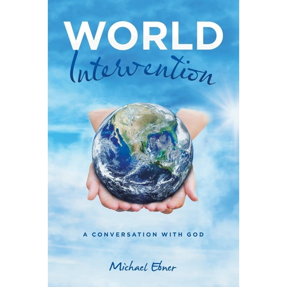 World Intervention: A Conversation With God, (Paperback)