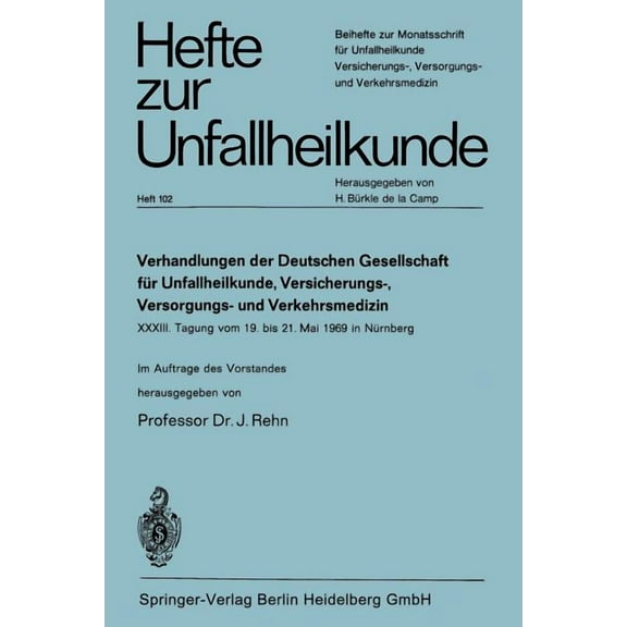 Hefte Zur Zeitschrift der Unfallchirurg Verhandlungen Der Deutschen Genellschaft FÃ¼r Unfallheilkunde, Versicherungs-, Versorgungs- Und Verkehrsmedizin E. V.: XX, Book 102, (Paperback)
