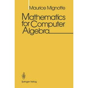 Mathematics for Computer Algebra, Maurice Mignotte Paperback