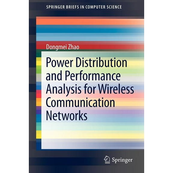 Springerbriefs in Computer Science Power Distribution and Performance Analysis for Wireless Communication Networks, (Paperback)