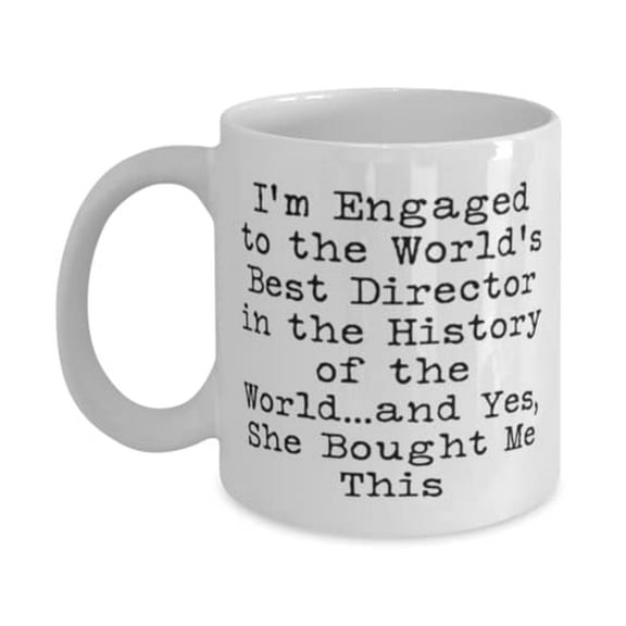 Useful Fiance, I'm Engaged to the World's Best Director in the History of the World.and, Valentine's Day 15oz Mug For Fiance