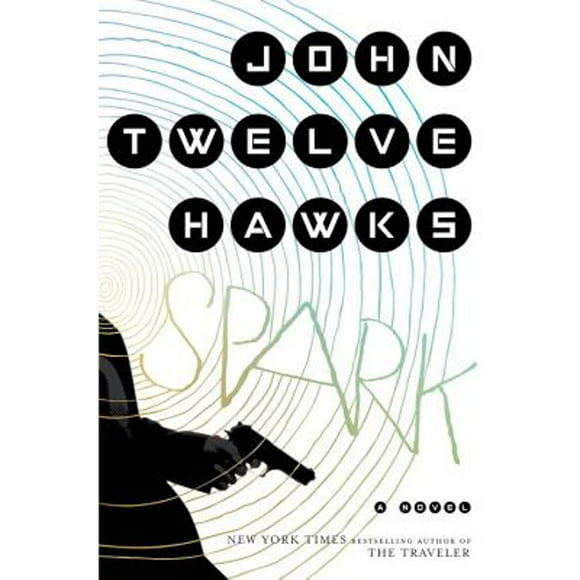 Pre-Owned Spark (Hardcover 9780385538671) by John Twelve Hawks