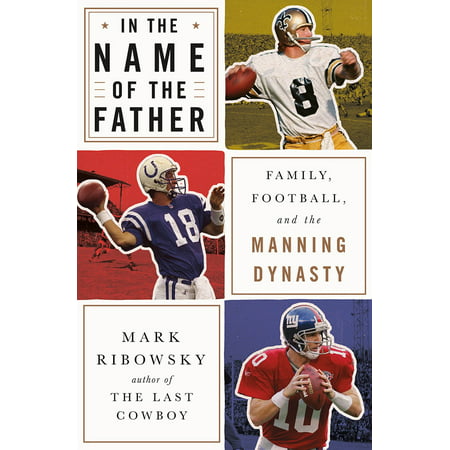 In the Name of the Father : Family, Football, and the Manning