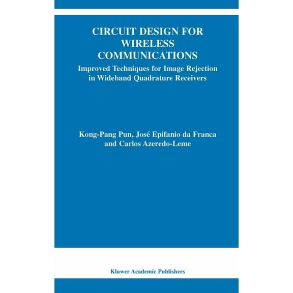 The Springer International Engineering a Circuit Design for Wireless Communications: Improved Techniques for Image Rejection in Wideband Quadrature Receivers, Book 728, (Hardcover)