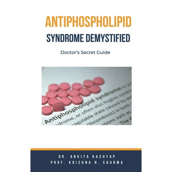Antiphospholipid Syndrome Demystified: Doctor's Secret Guide, (Paperback)