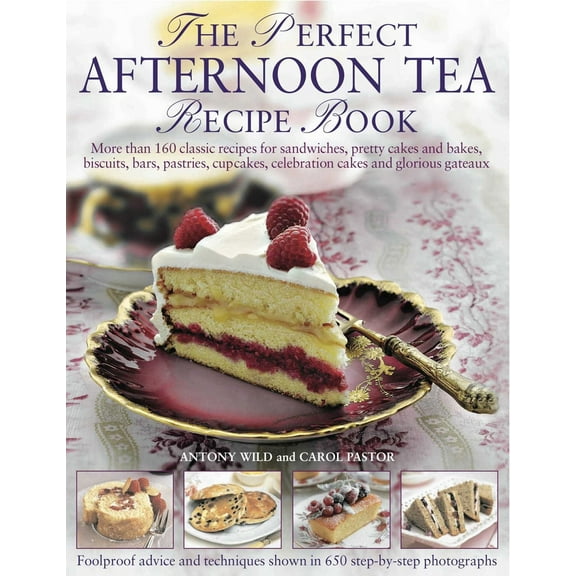 Pre-Owned The Perfect Afternoon Tea Recipe Book: More than 160 classic recipes for sandwiches, pretty cakes and bakes, biscuits, bars, pastries, cupcakes, ... ... (Hardcover) 0754823490 9780754823490