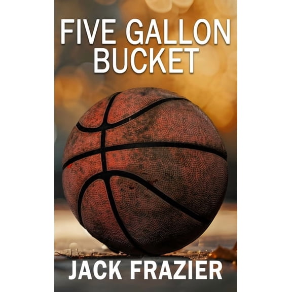 Five Gallon Bucket, (Hardcover)