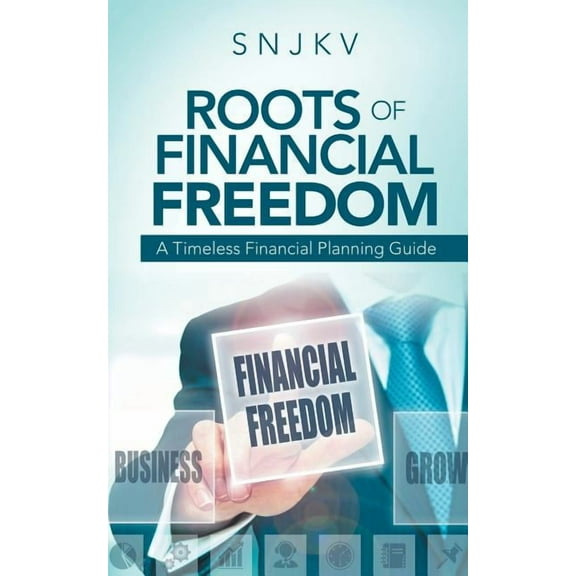 Roots of Financial Freedom: A Timeless Financial Planning Guide