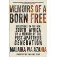 thumbnail image 1 of Pre-Owned Memoirs of a Born Free: Reflections on the New South Africa by a Member of the Post-Apartheid Generation (Paperback) 1609806824 9781609806828, 1 of 1