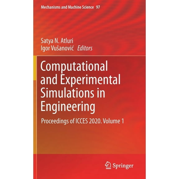 Mechanisms and Machine Science Computational and Experimental Simulations in Engineering: Proceedings of Icces 2020. Volume 1, Book 97, (Hardcover)