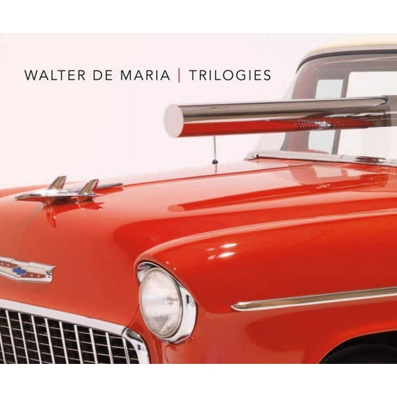 Walter De Maria : Trilogies (Hardcover)