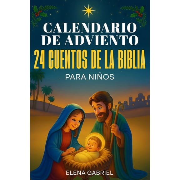 Calendario de Adviento Christiano - 24 Cuentos de la Santa Biblia: Mi libro de historias biblicas para una navidad tranq, (Paperback)