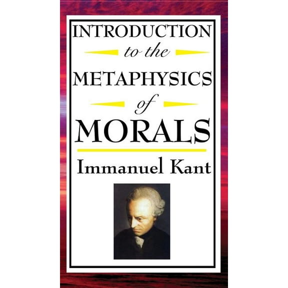 Introduction to the Metaphysic of Morals (Hardcover)