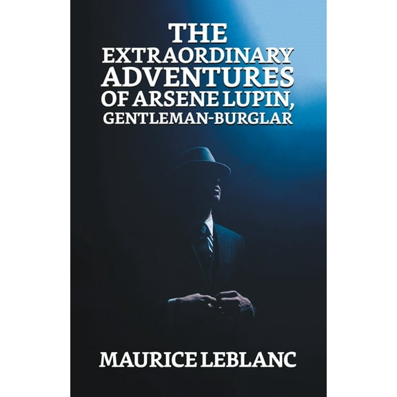 The Extraordinary Adventures of Arsene Lupin, Gentleman Burglar (Paperback)
