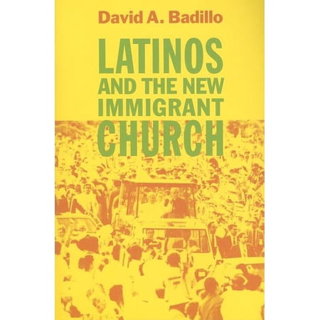 Latinos and the New Immigrant Church (Paperback)