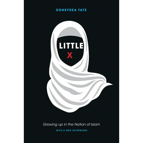 Little X: Growing Up in the Nation of Islam, (Paperback)