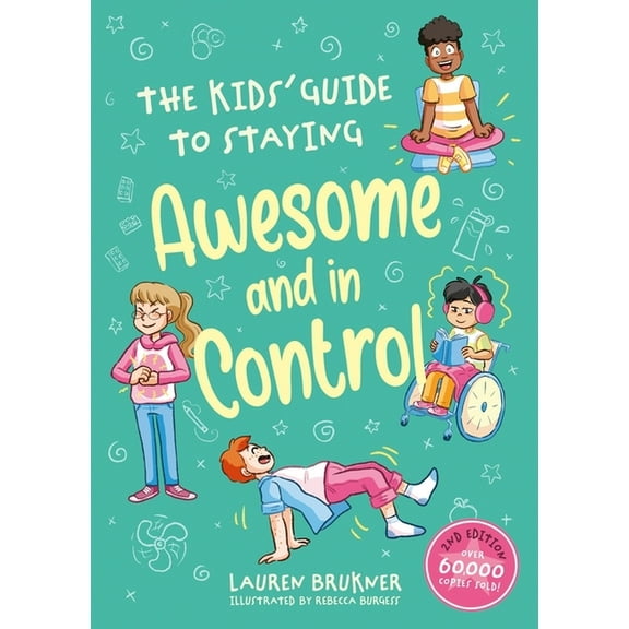 The Kids' Guide to Staying Awesome and in Control 2nd Ed, (Hardcover)