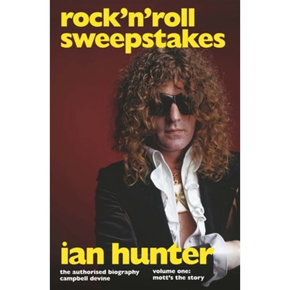 Pre-Owned Rock 'n' Roll Sweepstakes : Rock'n'Roll Sweepstakes: The Authorised Biography of Ian Hunter Volume 1 (Hardcover)