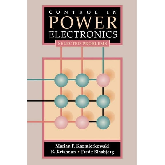 Academic Press Engineering Control in Power Electronics: Selected Problems, (Hardcover)