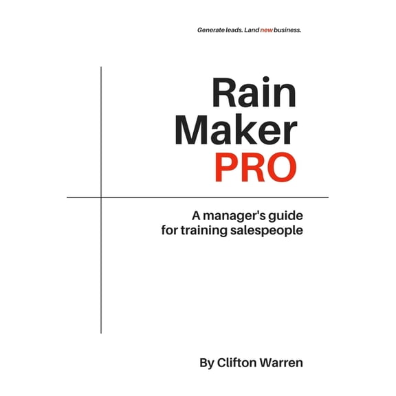 Rain Maker Pro: A Manager's Guide for Training Salespeople, (Paperback)