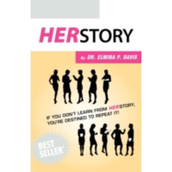 Pre-Owned Herstory: If You Don't Learn from Herstory You're Destined to Repeat It! (Paperback) 1425136508 9781425136505