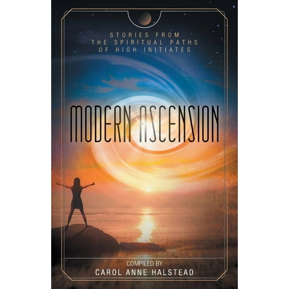Modern Ascension: Stories From the Spiritual Paths of High Initiates, (Paperback)