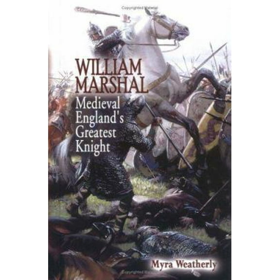 Pre-Owned William Marshall: Medieval England's Greatest Knight (Non-Series) (Unknown) 188384648X 9781883846480