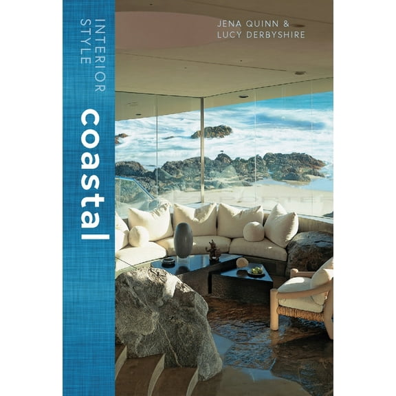 Interior Styles Interior Style: Coastal, (Hardcover)