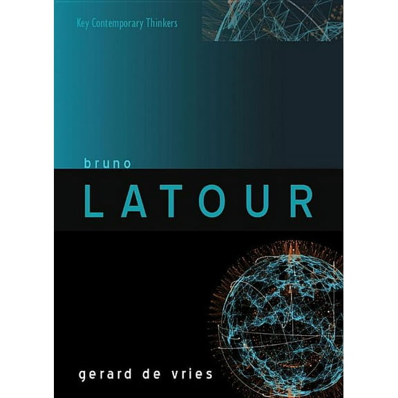 Key Contemporary Thinkers Bruno LaTour, (Paperback)