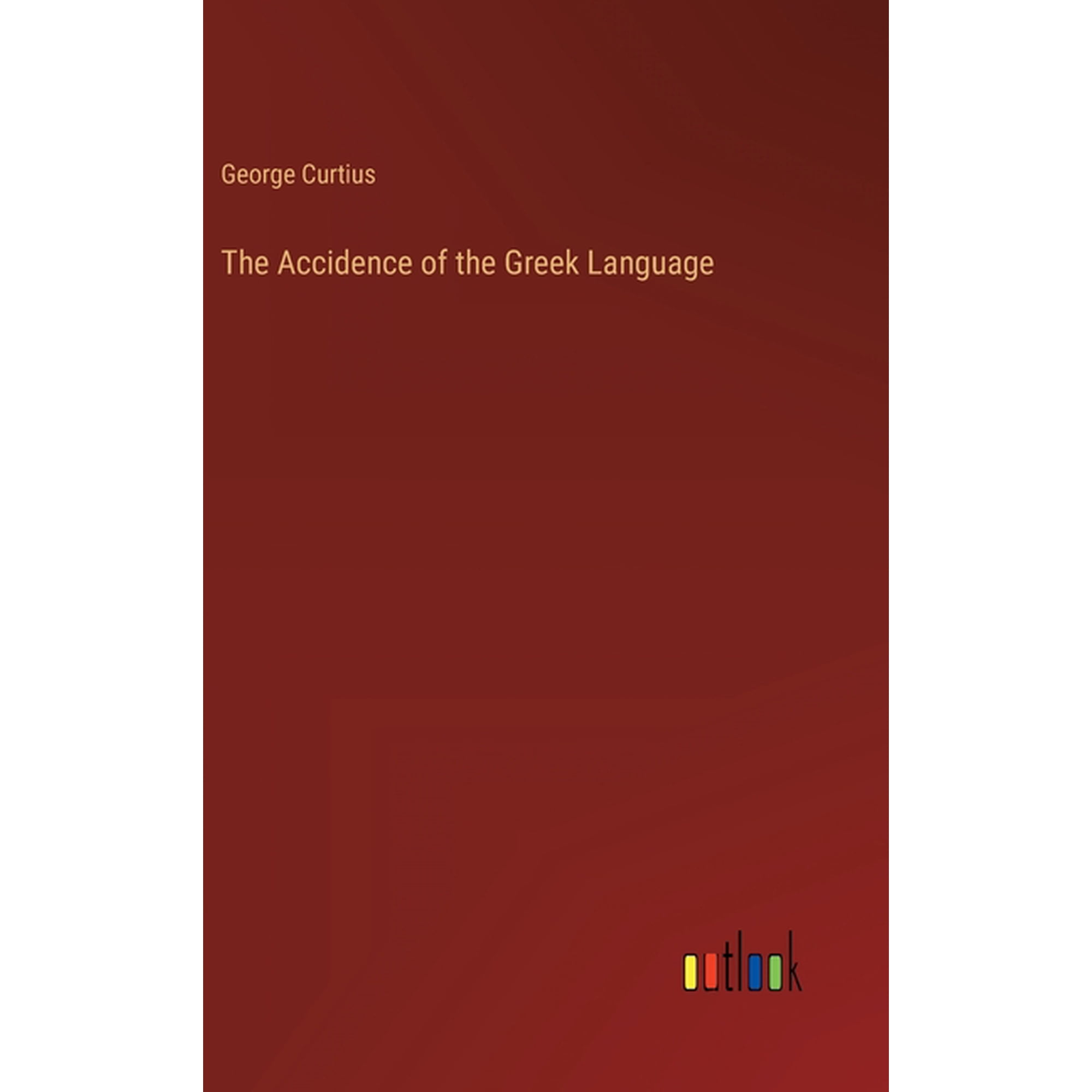The Accidence of the Greek Language (Hardcover)