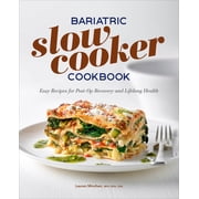 Bariatric Slow Cooker Cookbook: Easy Recipes for Post-Op Recovery and Lifelong Health, (Paperback)