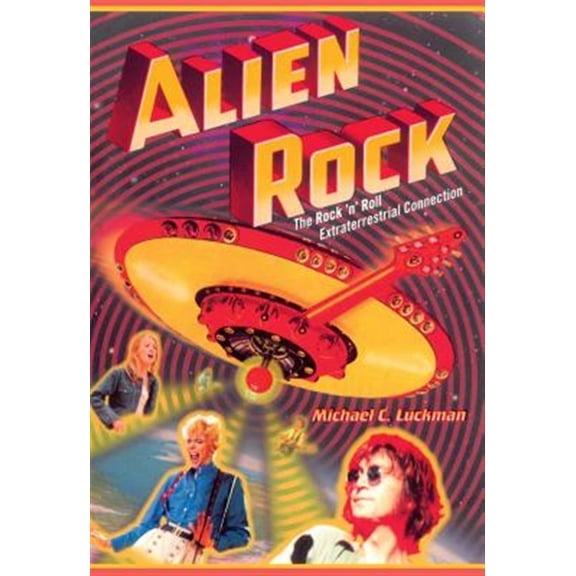 Pre-Owned Alien Rock : The Rock 'n' Roll Extraterrestrial Connection (Paperback)